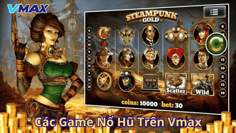 Các game nổ hũ trên Vmax