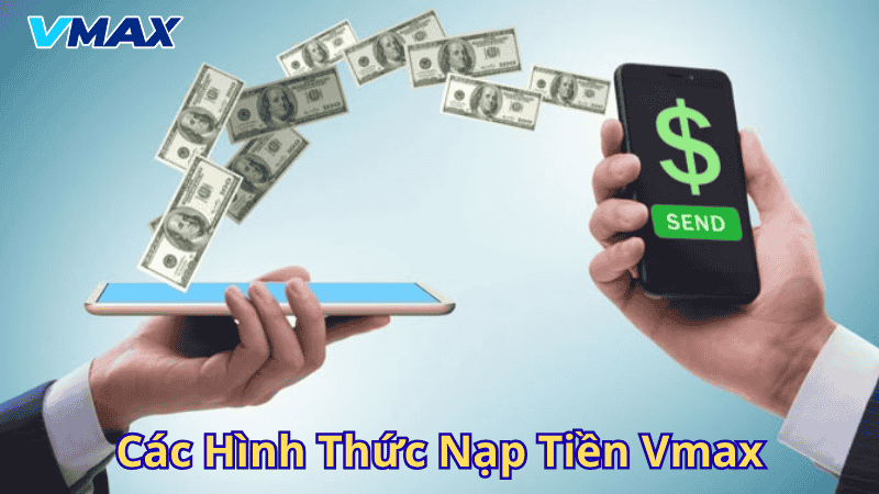 Các hình thức nạp tiền Vmax