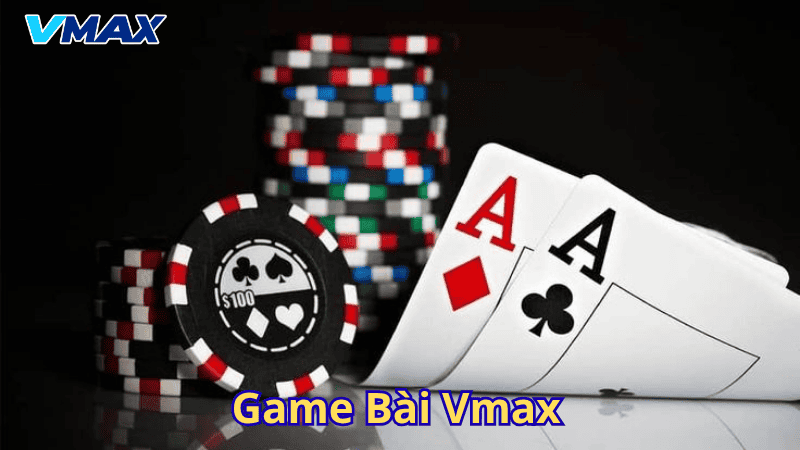 Game bài Vmax
