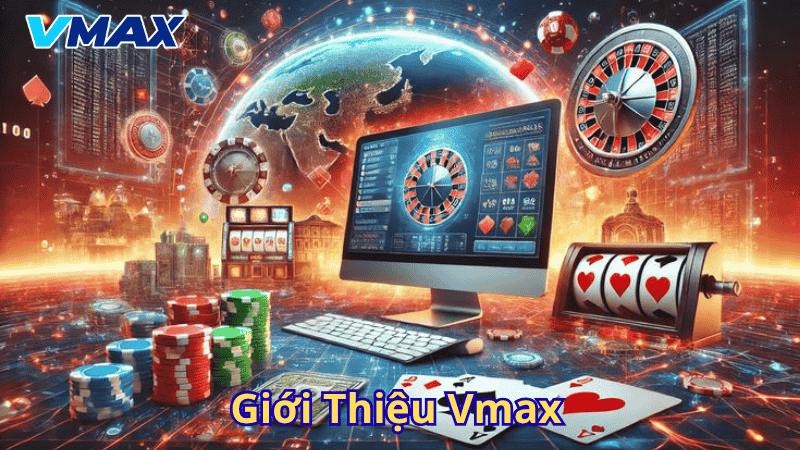 Giới thiệu Vmax