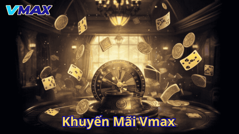 Khuyến mãi Vmax