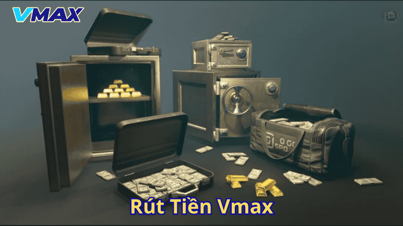 Rút tiền Vmax